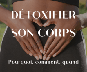 Détoxifier son corps