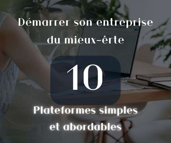 10 plateformes simples et abordables pour démarrer son entreprise du mieux-être en ligne